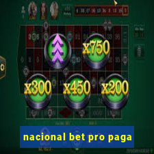 nacional bet pro paga